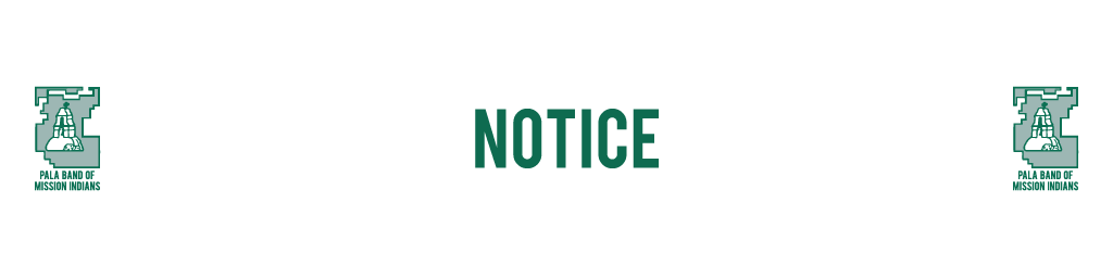 Pala Band of Mission Indians California Pala Notice