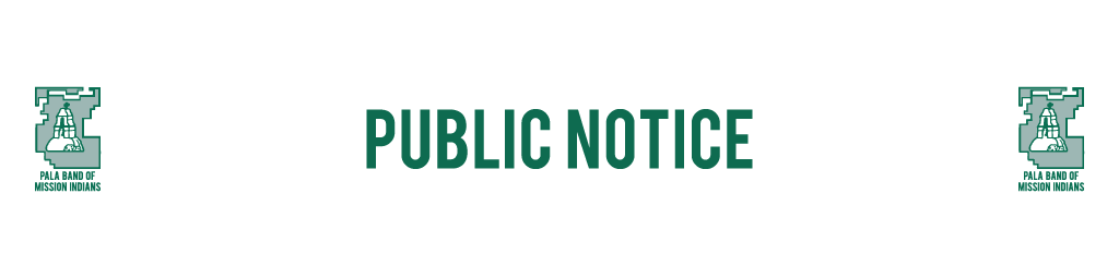 Pala Band of Mission Indians California Pala Post Website News Public Notice