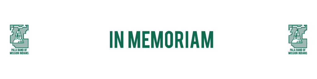 Pala Band of Mission Indians California Pala Post Website News In Memoriam