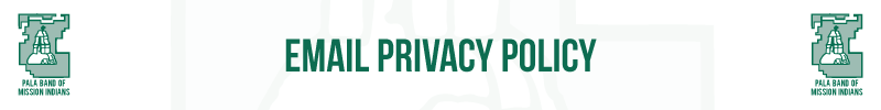 Pala Band of Mission Indians California PBMI IT Policies Email Privacy Policy
