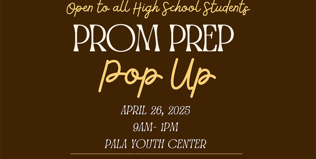 Pala Band of Mission Indians PBMI Pala Youth Center Prom Prep Pop Up Shop