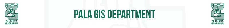 Pala Band of Mission Indians PBMI Pala GIS Department Geographic Information Services Resources