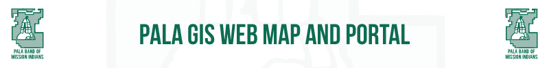 Pala Band of Mission Indians PBMI Pala GIS Department Geographic Information Services Resources Web Map Portal