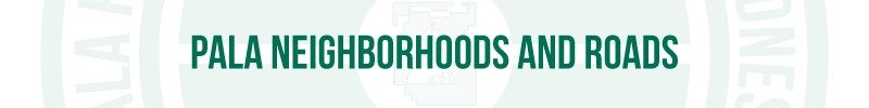 Img-Pala-Page-PBMI-Pala-Reservation-Emergency-Preparedness-PREP-Pala-Neighborhoods-Roads-800x100-1 Pala Band California Pala Reservation Emergency Preparedness PREP Pala Neighborhood Evacuation Maps Roads