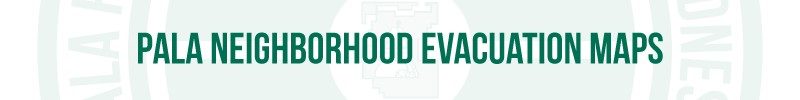 Img-Pala-Page-PBMI-Pala-Reservation-Emergency-Preparedness-PREP-Program-Logo-PREP-Neighborhood-Evacuation-Maps-800x100 Pala Band California Pala Reservation Emergency Preparedness PREP Pala Neighborhood Evacuation Routes Maps