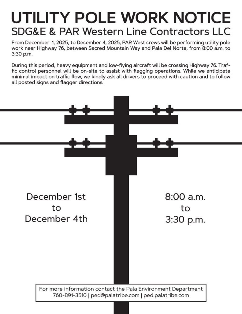 Pala Band of Mission Indians Pala Environmental Department SDG&E PAR West Utility Pole Work Notice