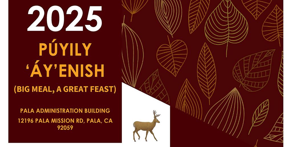 Pala Band of Mission Indians Indian Health Council California Púyily 'Áy'enish Big Meal A Great Feast 2025