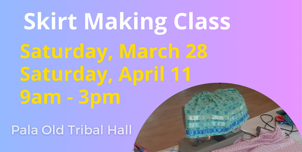Pala Band California Cupa Cultural Center Event Skirt Making Class